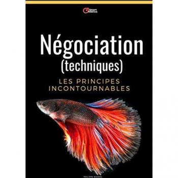 Négociation (techniques): les principes incontournables (Business Pratique, Band 17)