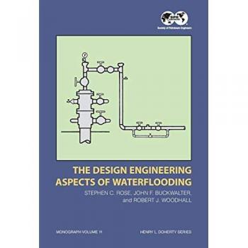 The Design Engineering Aspects of Waterflooding : Monograph 12