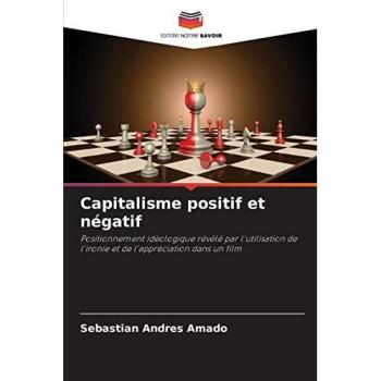 Capitalisme positif et négatif: Positionnement idéologique révélé par l'utilisation de l'ironie et de l'appréciation dans un film