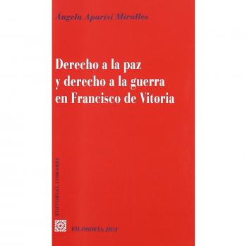 Derecho a la paz y derecho a la guerra en francisco de vitoria