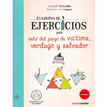 Cuaderno de ejercicios para salir del juego de víctima, verdugo y salvador
