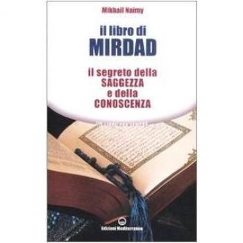 Il libro di Mirdad. Il segreto della saggezza e della conoscenza