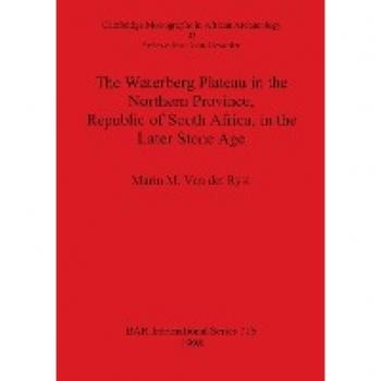 Ryst, Maria M. van der: The Waterberg Plateau in the Northern Province, Republic of South Africa, in the Later Stone Age