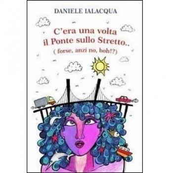 C'era una volta il ponte sullo stretto...
