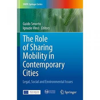 The Role of Sharing Mobility in Contemporary Cities: Legal, Social and Environmental Issues (UNIPA Springer Series)