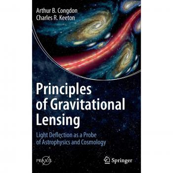 Principles of Gravitational Lensing: Light Deflection as a Probe of Astrophysics and Cosmology