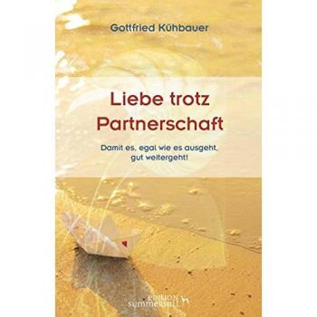LIEBE TROTZ PARTNERSCHAFT: Damit es, egal wie es ausgeht, gut weitergeht!