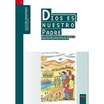 Dios es nuestro Padre: iniciación cristiana de niños 1. Edición renovada: Iniciación cristiana de niños. 1 (Tapa blanda).