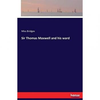 Sir Thomas Maxwell and his ward