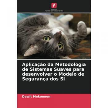 Mekonnen, Dawit: Aplicação da Metodologia de Sistemas Suaves para desenvolver o Modelo de Segurança dos SI
