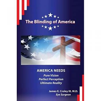 The Blinding of America: America Needs Pure Vision / Perfect Perception / Ultimate Reality