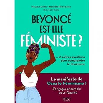 Beyoncé est-elle féministe ? : Et autres questions pour comprendre le féminisme