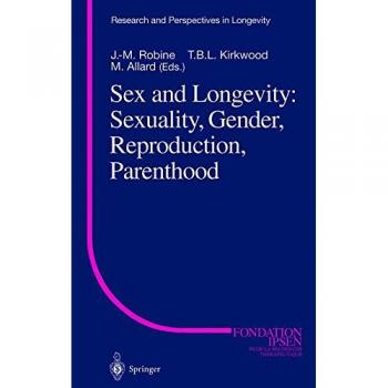 Sex and Longevity: Sexuality, Gender, Reproduction, Parenthood