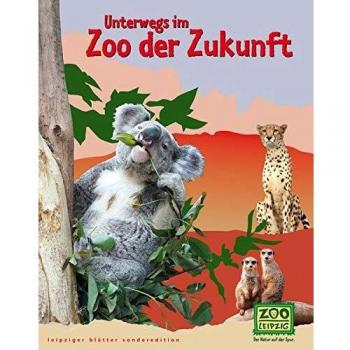 Kulturstiftung Leipzig Unterwegs Im Zoo Der Zukunft