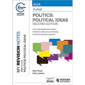 My Revision Notes: AQA A-level Politics: Political Ideas Second Edition
