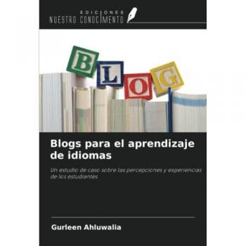 Blogs para el aprendizaje de idiomas: Un estudio de caso sobre las percepciones y experiencias de los estudiantes