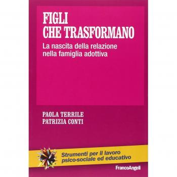 Figli che trasformano. La nascita della relazione nella famiglia adottiva