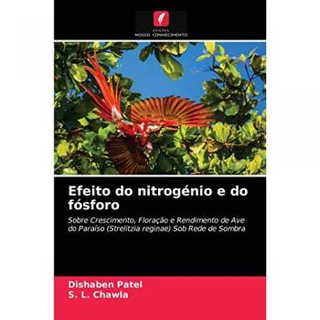 Efeito do nitrogénio e do fósforo: Sobre Crescimento, Floração e Rendimento de Ave do Paraíso (Strelitzia reginae) Sob Rede de Sombra