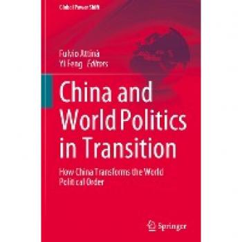 China and World Politics in Transition: How China Transforms the World Political Order (Global Power Shift)