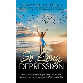 So Long, Depression: Learn What Is Keeping You Unmotivated and How You Can Alter Your Mood Without Medication