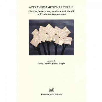 Attraversamenti culturali. Cinema, letteratura, musica e arti visuali nell'Italia contemporanea