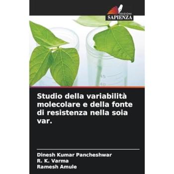 Pancheshwar, Dinesh Kumar: Studio della variabilità molecolare e della fonte di resistenza nella soia var.