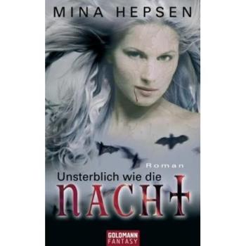 Mina Hepsen Unsterblich Wie Die Nacht: Roman