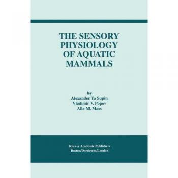 The Sensory Physiology of Aquatic Mammals