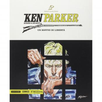 Un soffio di libertà-La rivolta-Il sapore della vendetta. Ken Parker: 41