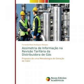 Assimetria de Informação na Revisão Tarifária da Distribuidora de Gás: Proposta de uma Metodologia de Geração de Valor