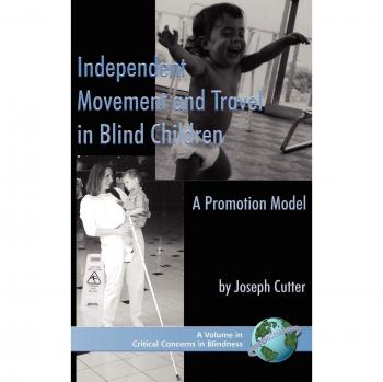 Independent Movement and Travel in Blind Children: A Promotion Model