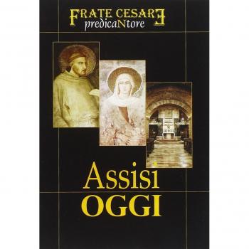 Assisi oggi. Francesco e Chiara. Con DVD