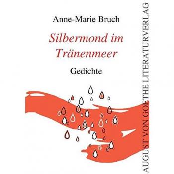 Silbermond im Tränenmeer: Gedichte