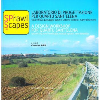 Sprawl scapes. Laboratorio di progettazione per Quartu Sant'Elena. Città diffusa, paesaggio agrario, sistema costiero: nuove dinamiche. Ediz. italiana e inglese