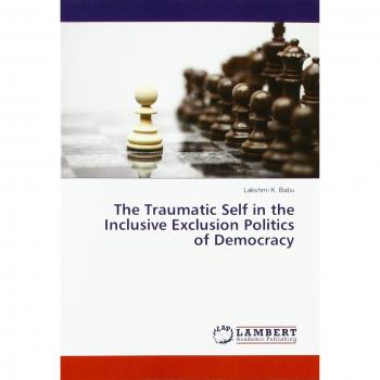 The Traumatic Self in the Inclusive Exclusion Politics of Democracy