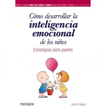 CÓMO DESARROLLAR LA INTELIGENCIA EMOCIONAL DE LOS NIÑOS