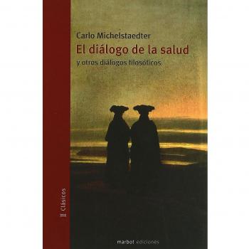 El diálogo de la salud y otros diálogos filosóficos (Tapa blanda).