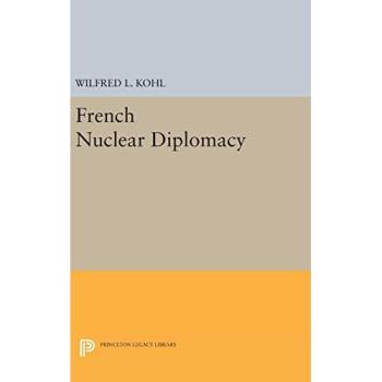 Kohl, Wilfred L.: French Nuclear Diplomacy