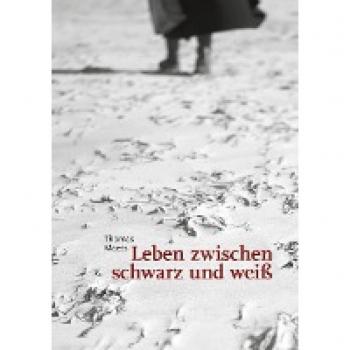 Leben zwischen schwarz und weiß