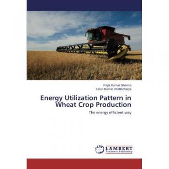 Energy Utilization Pattern in Wheat Crop Production: The energy efficient way