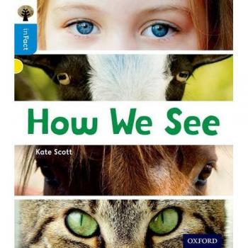 Oxford Reading Tree inFact Oxford Level 3 How We See