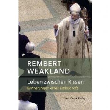 Leben zwischen Rissen. Erinnerungen eines katholischen Erzbischofs: Erinnerungen eines Erzbischofs