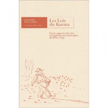 Les lois du karma : étude approfondie des enseignements ésotériques du Kriya yoga