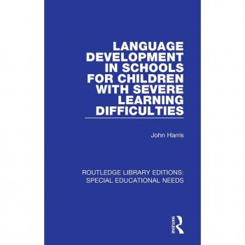 Language Development in Schools for Children with Severe Learning Difficulties