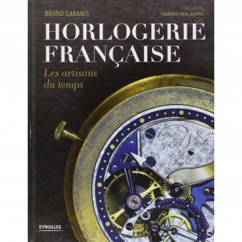 Horlogerie française : Les artisans du temps