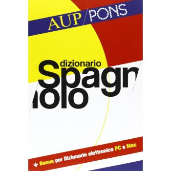 Dizionario spagnolo Aup Pons. Spagnolo-italiano, italiano-spagnolo