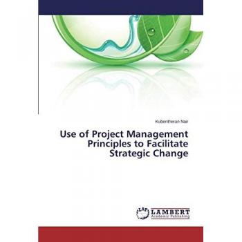 Use of Project Management Principles to Facilitate Strategic Change