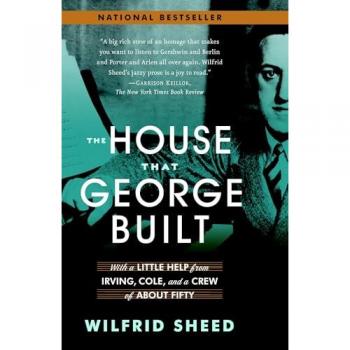 The House That George Built: With a Little Help from Irving, Cole, and a Crew of About Fifty