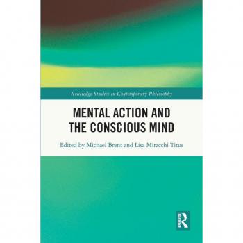 Mental Action and the Conscious Mind (Routledge Studies in Contemporary Philosophy)