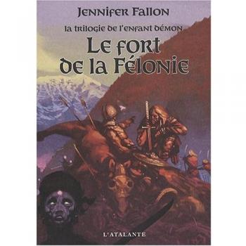 LE FORT DE LA FELONIE L ENFANT DEMON 2